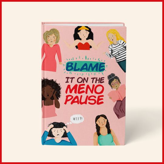 Blame It on the Menopause